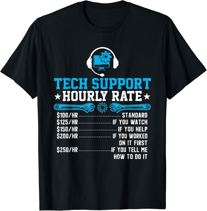 Tech Support Hourly Rate Funny Programmer Technical Support Gift Unisex