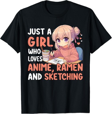 Just A Girl Who Loves Anime Ramen And Sketching Japan Anime T-Shirt Hoodie