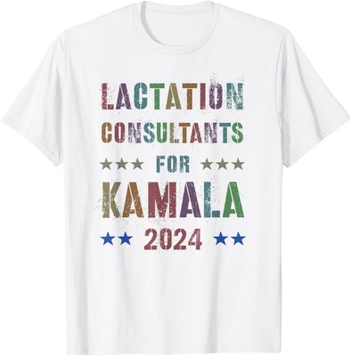 LACTATION CONSULTANTS For KAMALA HARRIS 2024 Progress Madam T-Shirt