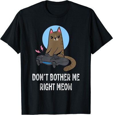 Don't Bother Me Right Meow - Funny Video Gamer & Cat Lover Gift Unisex T-Shirt