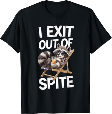 i exist out of spite Exit Spite raccoon T-Shirt Hoodie