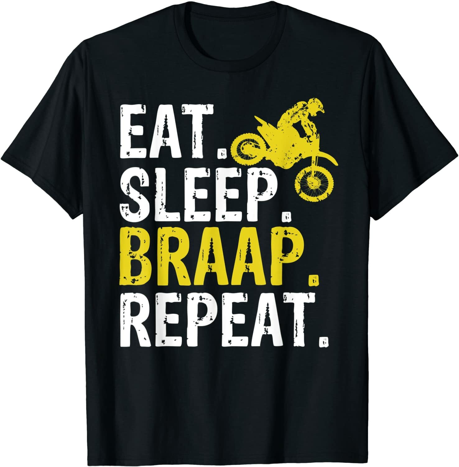 Funny Eat Sleep Braap Repeat Braap Dirt Bike T-Shirt Funny Eat Sleep Braap Repeat Braap Dirt Bike T-Shirt