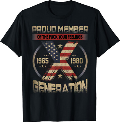 Gen X Proud Member Of The Fck Your Feelings T-Shirt