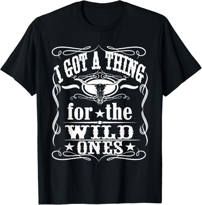 I Got A Thing For The Wild Ones T-Shirt Hoodie