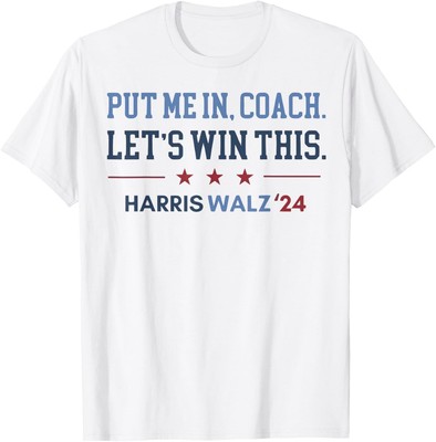 Put Me In Coach Let s Win This Tim Kamala Harris Walz Waltz 2024 T-Shirt