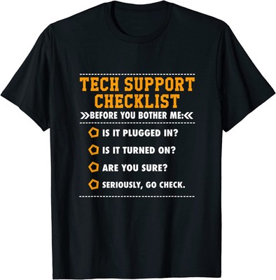 New Limited Funny Tech Support Checklist, Funny Gift Idea T-Shirt Free Shipping