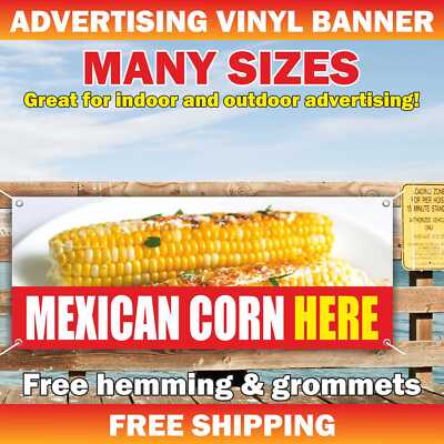MEXICAN CORN Advertising Banner Vinyl Mesh Sign street fast food elotes fair