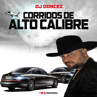 DJ DonCez - Corridos De Alto Calibre