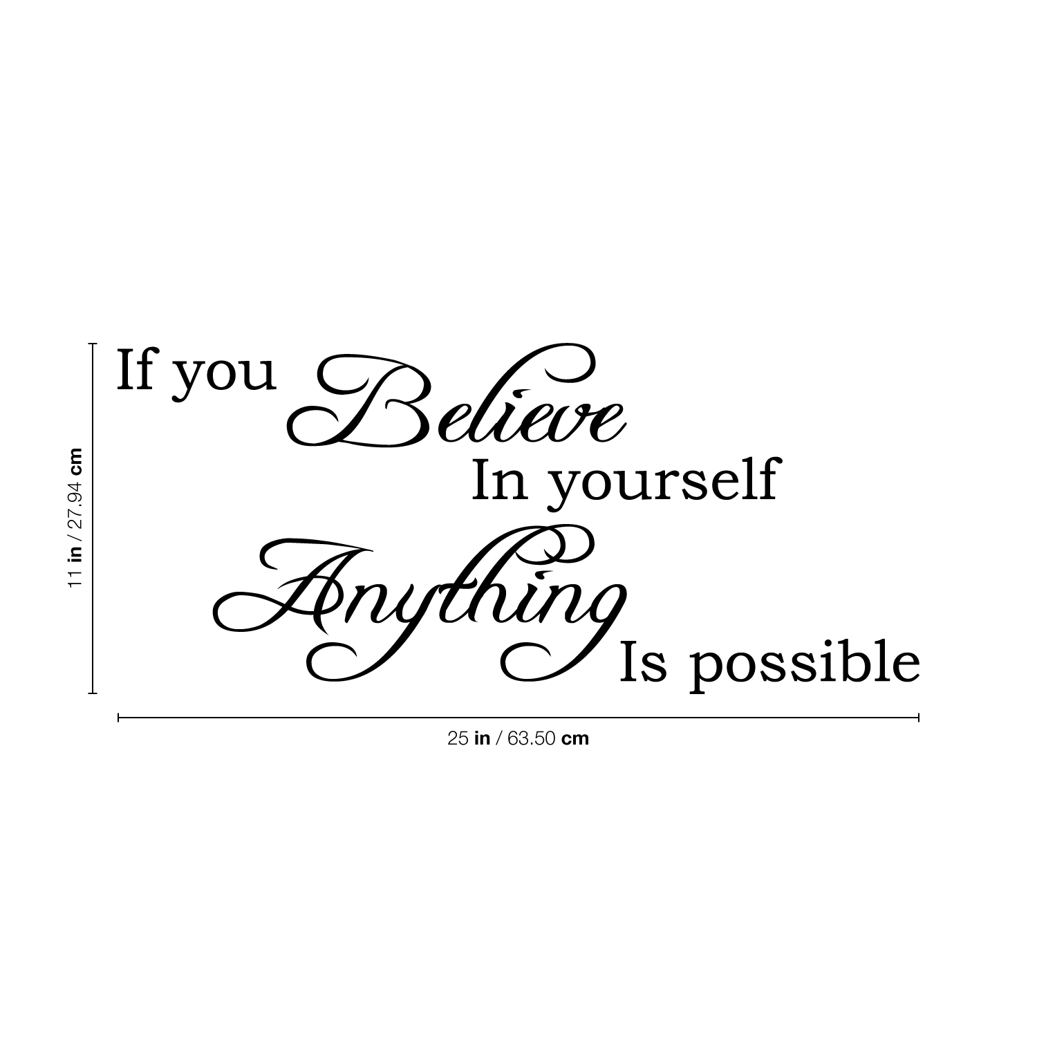 Vinyl Wall Art Decal - If You Believe In Yourself - 11" x 25"