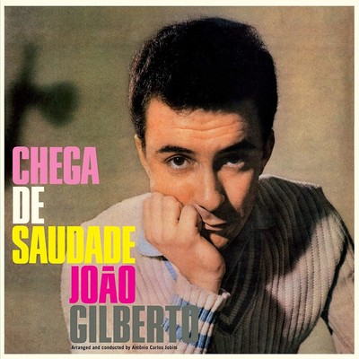 Joao Gilberto Chega De Saudade (Vinyl) Bonus Tracks  12'' Album Coloured Vinyl