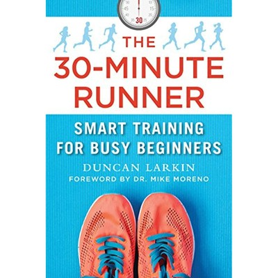 The 30-Minute Runner: Smart Training for Busy Beginners