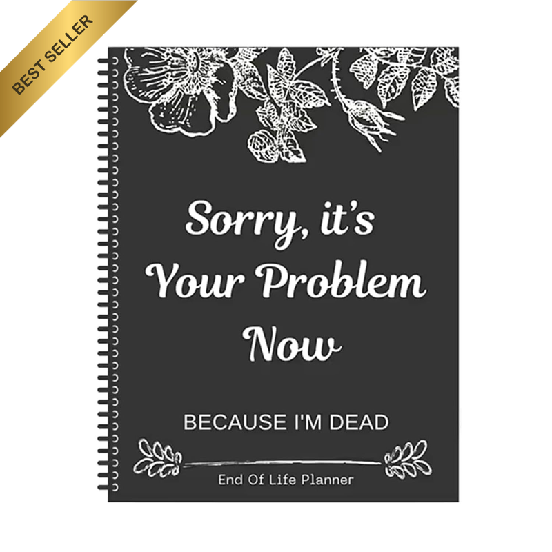 End of Life Planner Organizer - 'Sorry, It'S Your Problem Now' Death Binder, Doc