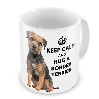 Keep Calm And Hug A Border Terrier Novelty Gift Mug 