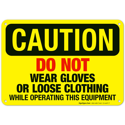 Do Not Wear Gloves Or Loose Clothing Sign, OSHA Caution Sign,