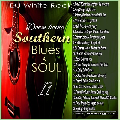 DJ White Rock Down home Southern Blues & Soul Pt.11