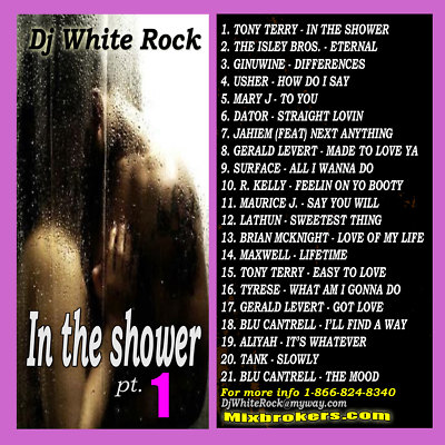 DJ White Rock In the Shower Pt.1 R&B Slow Jams