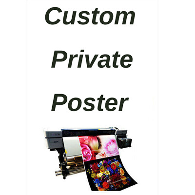 Custom Private Poster Your Image Picture Photo Any Size  & Special Size 