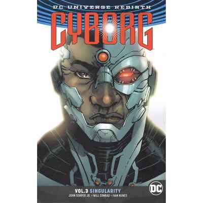 CYBORG VOL 3: SINGULARITY Graphic Novel Trade Paperback TP DC Comics NEW Rebirth