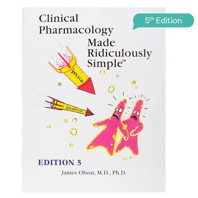 Clinical Pharmacology Made Ridiculously Simple, 5th Edition:  NEW