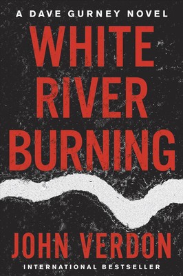 White River Burning: A Dave Gurney Novel: Book 6 by John Verdon (English) Paperb