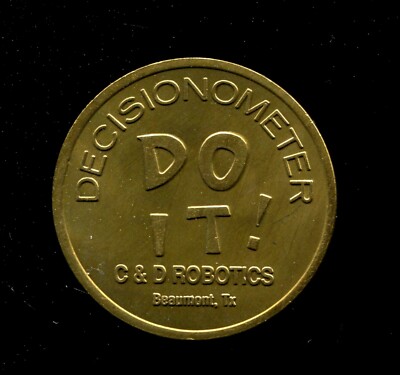 C&D ROBOTICS BEAUMONT, TEXAS DECISION MAKER MEDALLION ''DO IT!'' / ''THE HELL WITH.