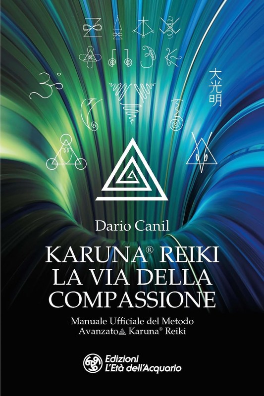Dario Canil KarunaÂ® Reiki: La Via Della Compassione. Manuale Ufficiale D (Poche)