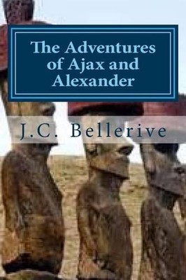 The Adventured of Ajax and Alexander by J.C. Bellerive (English) Paperback Book