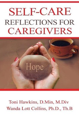 Self-Care Reflections for Caregivers by Wanda Lott Collins P. Hd (English) Paper