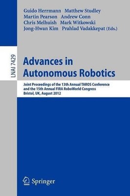 Advances in Autonomous Robotics: Joint Proceedings of the 13th Annual TAROS Conf