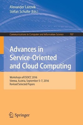 Advances in Service-Oriented and Cloud Computing: Workshops of ESOCC 2016, Vienn