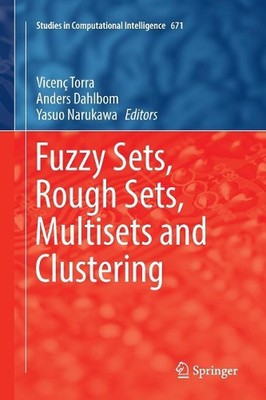 Fuzzy Sets, Rough Sets, Multisets and Clustering by Vicen? Torra (English) Paper