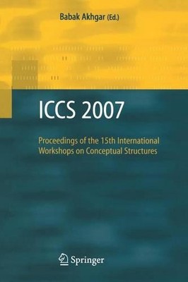 ICCS 2007: Proceedings of the 15th International Workshops on Conceptual Structu