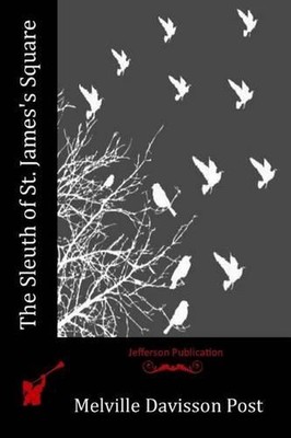 The Sleuth of St. James's Square by Melville Davisson Post (English) Paperback B