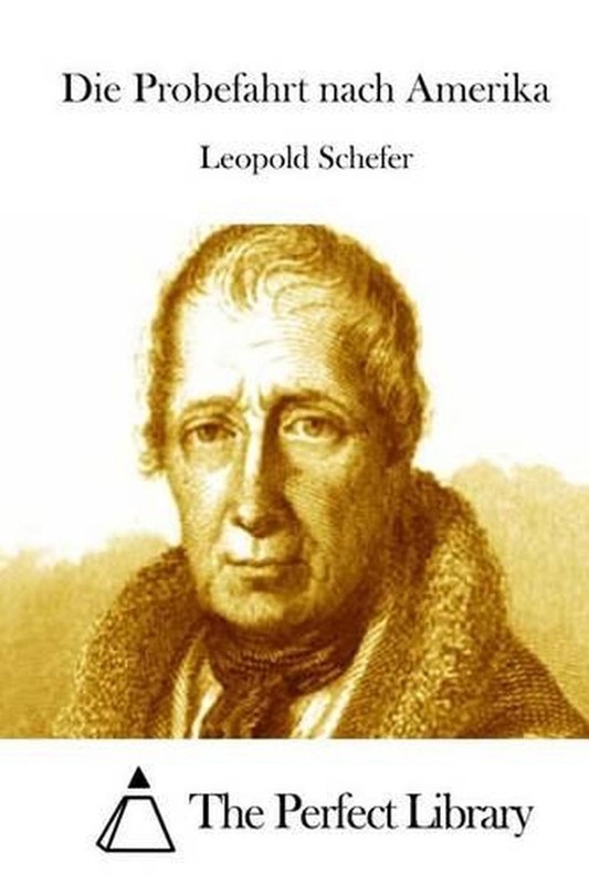 Die Probefahrt nach Amerika by Leopold Schefer (German) Paperback Book