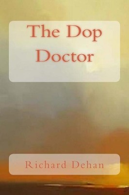 The Dop Doctor by Richard Dehan (English) Paperback Book