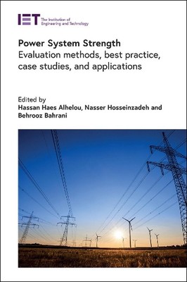 Power System Strength: Evaluation methods, best practice, case studies, and appl