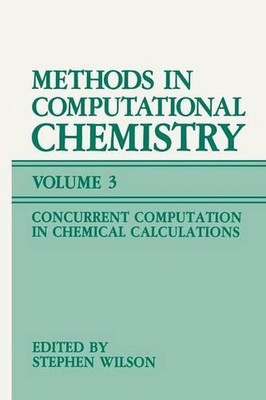 Methods in Computational Chemistry: Volume 3: Concurrent Computation in Chemical