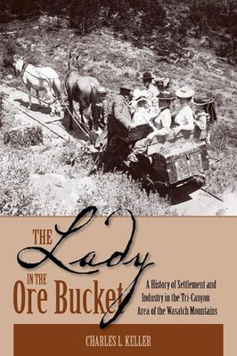 The Lady In The Ore Bucket: A History of Settlement and Industry in the Tri-Cany