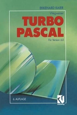 Turbo Pascal-Wegweiser: F?r Version 6.0 by Ekkehard Kaier (German) Paperback Boo