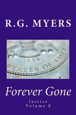 Forever Gone: Justice by R.G. Myers (English) Paperback Book