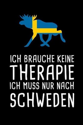 Ich Brauche Keine Therapie Ich Muss Nur Nach Schweden: Mein Reisetagebuch zum Se