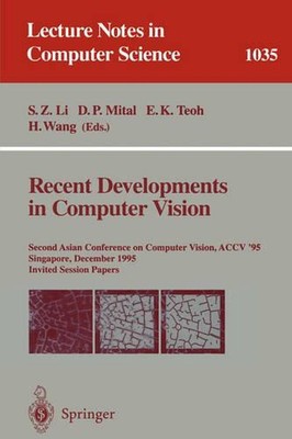Recent Developments in Computer Vision: Second Asian Conference on Computer Visi