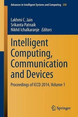 Intelligent Computing, Communication and Devices: Proceedings of ICCD 2014, Volu