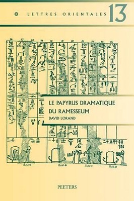Le Papyrus Dramatique Du Ramesseum: Etude Des Structures De La Composition by D.