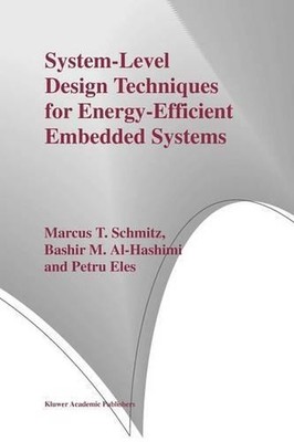 System-Level Design Techniques for Energy-Efficient Embedded Systems by Marcus T