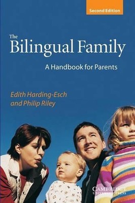 The Bilingual Family: A Handbook for Parents by Philip Riley (English) Paperback