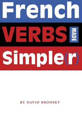 French Verbs Made Simple(r) by David Brodsky (English) Paperback Book