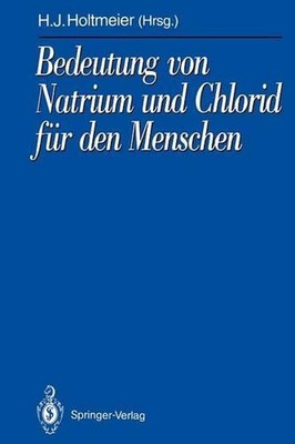 Bedeutung von Natrium und Chlorid fr den Menschen: Analytik, Physiologie, Pathop