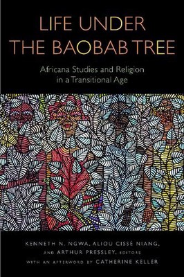Life Under the Baobab Tree: Africana Studies and Religion in a Transitional Age 