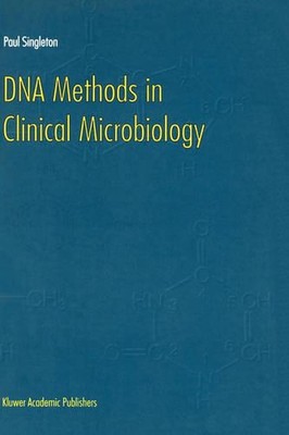 DNA Methods in Clinical Microbiology by P. Singleton (English) Hardcover Book